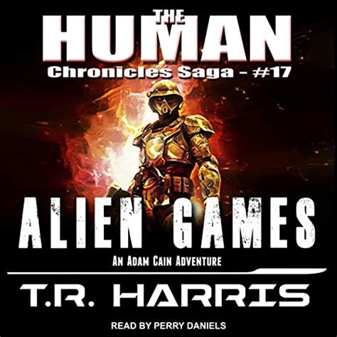 Alien Games An Adam Cain Adventure The Human Chronicles Saga Book 17 Kindle Editon