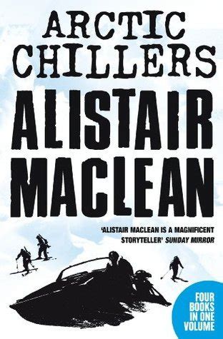 Alistair MacLean Arctic Chillers 4-Book Collection Night Without End Ice Station Zebra Bear Island Athabasca Reader