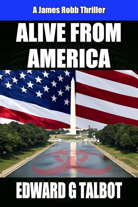 Alive From America A Terrorism Thriller James Robb Thrillers Volume 2 Reader