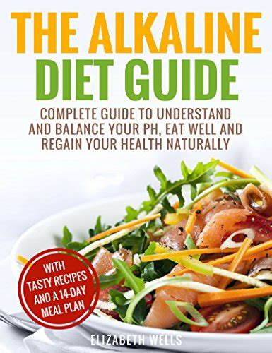 Alkaline Diet Complete Guide To Understand And Balance Your pH Eat Well And Regain Your Health Naturally PDF