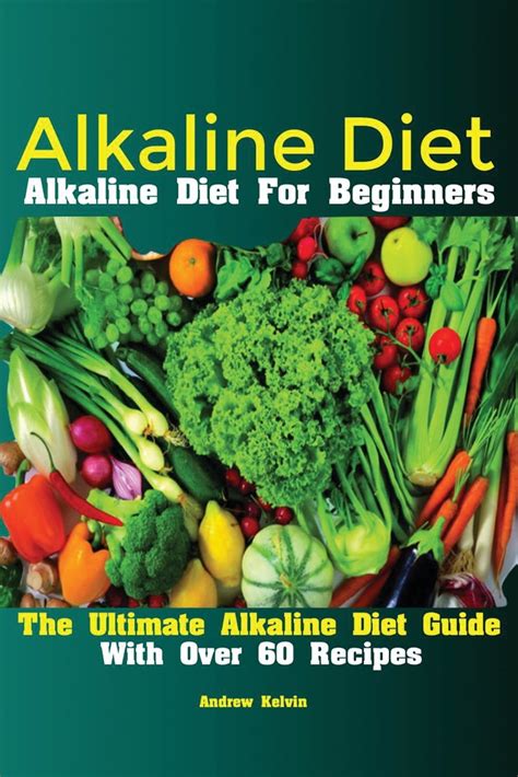 Alkaline Diet The Ultimate Guide Your Essential pH Guide© with Over 320 Recipes for Health and Rapid Weight Loss Lose Weight Effortlessly with Alkaline Foods Doc