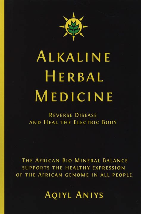 Alkaline Herbal Medicine Reverse Disease and Heal the Electric Body Kindle Editon