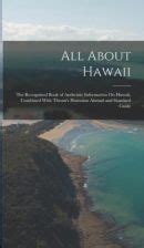 All About Hawaii The Recognized Book Of Authentic Information On Hawaii Combined With Thrum s Hawaiian Annual And Standard Guide Doc