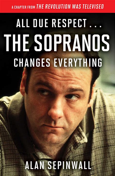 All Due Respect The Sopranos Changes Everything A Chapter From The Revolution Was Televised by Alan Sepinwall Reader