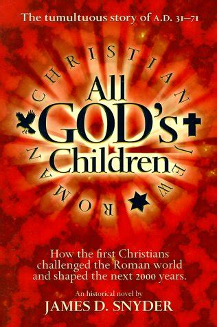 All God s Children How the First Christians Challenged the Roman World and Shaped the Next 2000 Years Kindle Editon