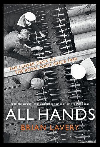 All Hands The Lower Deck of the Royal Navy 1939 to the Present Day Epub