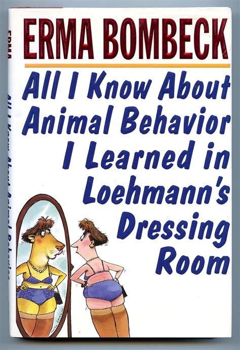 All I Know About Animal Behavior I Learned in Loehmann s Dressing Room Epub