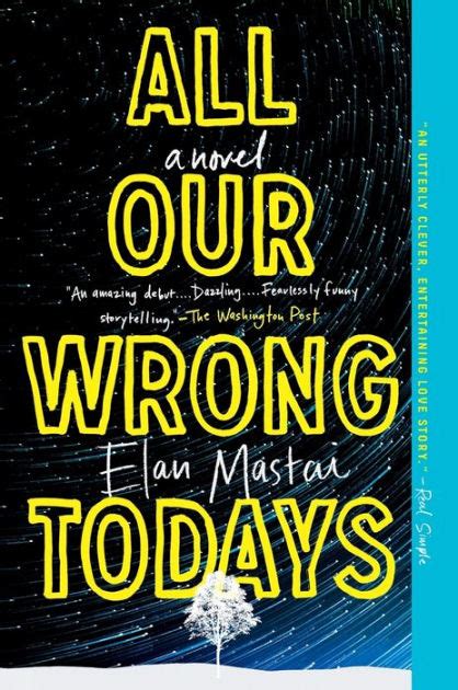 All Our Wrong Todays A Novel Epub