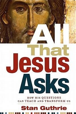 All That Jesus Asks How His Questions Can Teach and Transform Us Epub