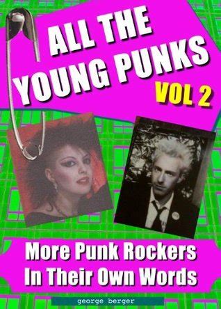 All The Young Punks Punk Rockers In Their Own Words Volume 1