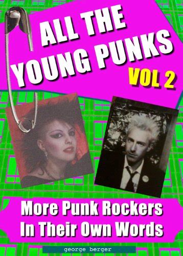 All The Young Punks Vol 2 More Punk Rockers In Their Own Words Volume 2
