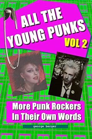 All The Young Punks Vol 2 More Punk Rockers In Their Own Words Volume 2