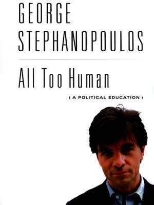 All Too Human A Political Education PDF