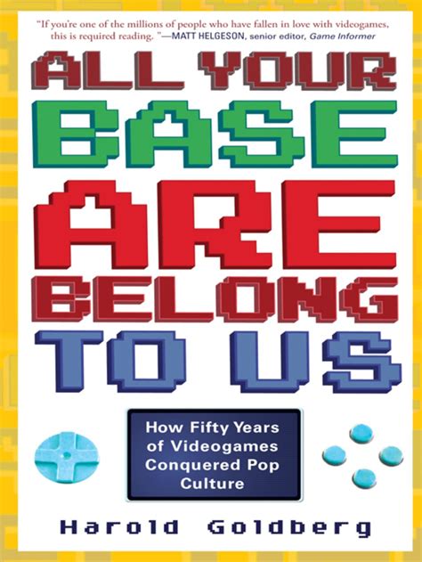 All Your Base Are Belong to Us How Fifty Years of Videogames Conquered Pop Culture PDF