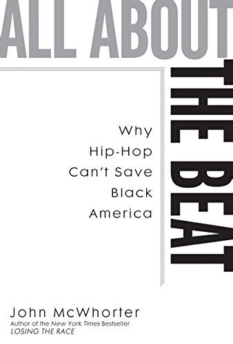 All about the Beat Why Hip-Hop Can t Save Black America Kindle Editon