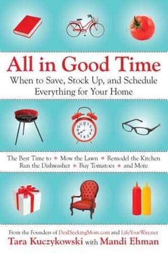 All in Good Time When to Save Stock Up and Schedule Everything for Your Home Reader