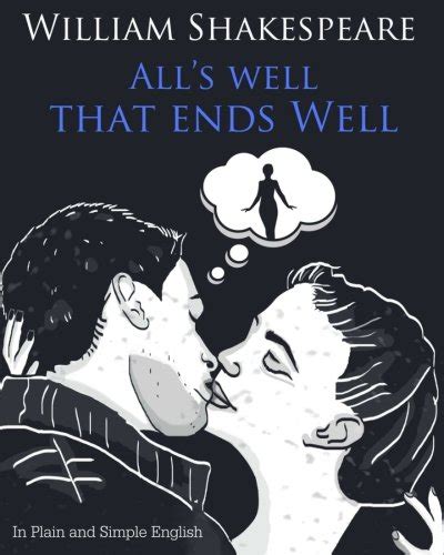 All s Well That Ends Well In Plain and Simple English A Modern Translation and the Original Version Epub