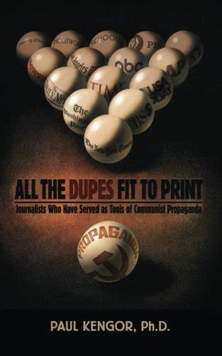 All the Dupes Fit to Print Journalists Who Have Served As Tools Of Communist Propaganda PDF