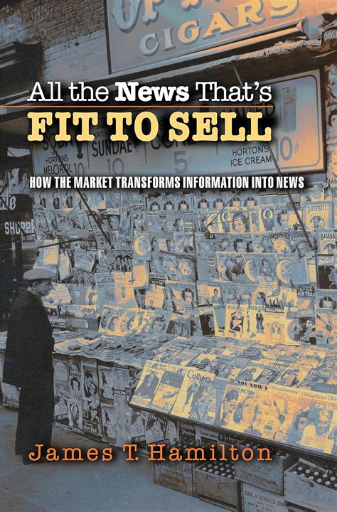 All the News That s Fit to Sell How the Market Transforms Information into News Kindle Editon