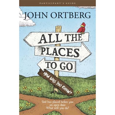 All the Places to Go How Will You Know Participant s Guide God Has Placed before You an Open Door What Will You Do Epub