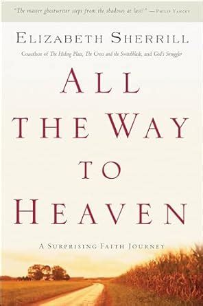 All the Way to Heaven A Surprising Faith Journey Kindle Editon