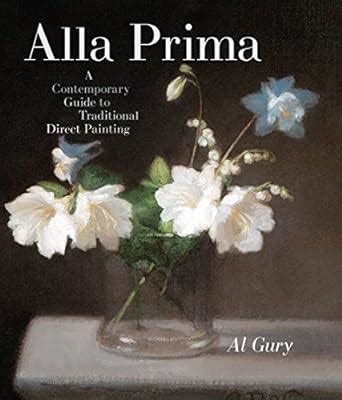 Alla Prima: A Contemporary Guide to Traditional Direct Painting Doc