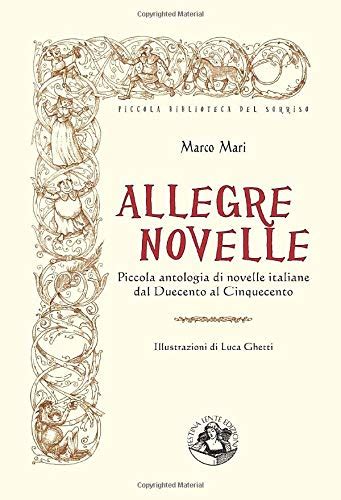 Allegre novelle Piccola antologia di novelle italiane dal Duecento al Cinquecento Italian Edition PDF