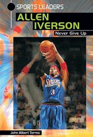 Allen Iverson: Never Give Up Ebook PDF