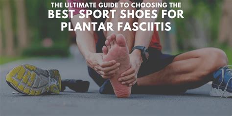 Alleviating Plantar Fasciitis: A Comprehensive Guide to Choosing the Perfect Walking Shoes