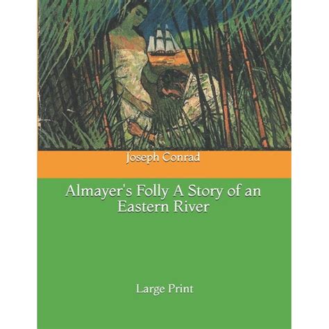 Almayer s Folly a Story of An Eastern River PDF