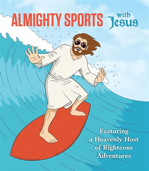 Almighty Sports with Jesus Featuring a Heavenly Host of Righteous Adventures PDF