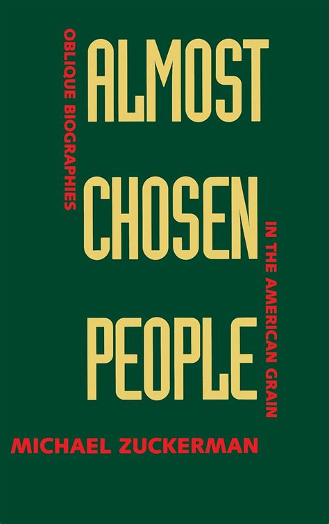 Almost Chosen People Oblique Biographies in the American Grain PDF