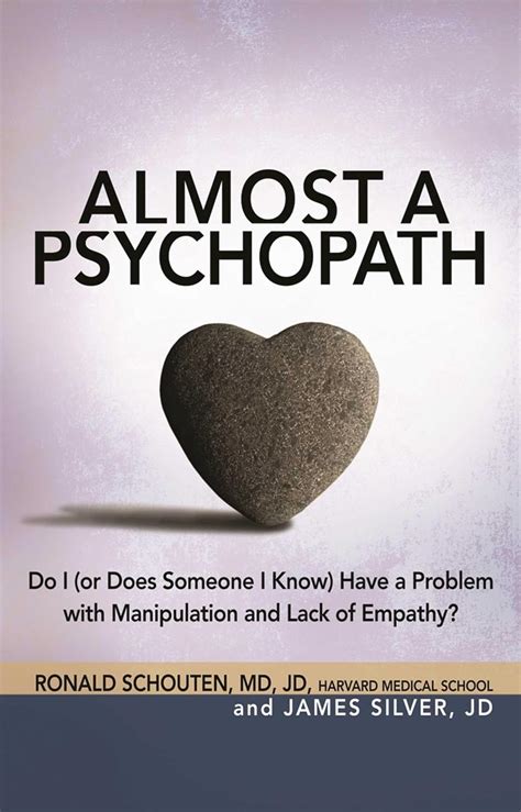 Almost a Psychopath Do I or Does Someone I Know Have a Problem with Manipulation and Lack of Empathy Reader