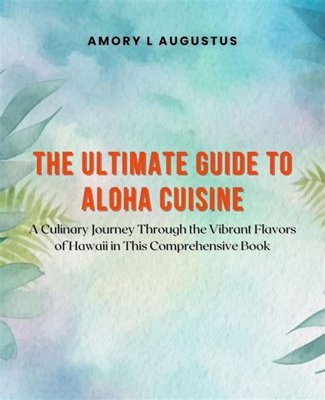 Aloha Specialties: A Culinary Journey to Hawaii