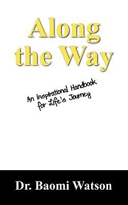 Along the Way An Inspirational Handbook for Life's Journey PDF