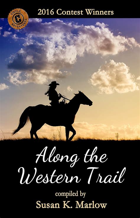 Along the Western Trail 2016 Contest Winners Circle C Adventuers Book 3