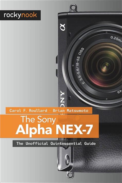 Alpha NEX-7 The Unofficial Quintessential Guide Reader