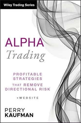 Alpha.Trading.Profitable.Strategies.That.Remove.Directional.Risk.Wiley.Trading PDF