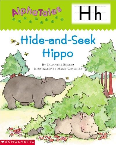 AlphaTales Letter H Hide-and-Seek Hippo A Series of 26 Irresistible Animal Storybooks That Build Phonemic Awareness and Teach Each letter of the Alphabet Doc