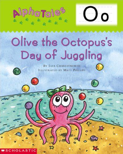 AlphaTales O Olive the Octopus s Day of Juggling Alpha Tales Epub