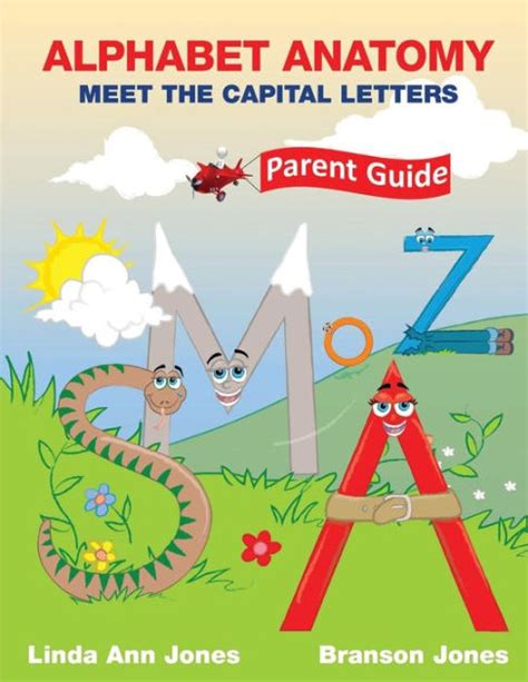 Alphabet Anatomy Parent Guide Meet the Capital Letters Parent Guide