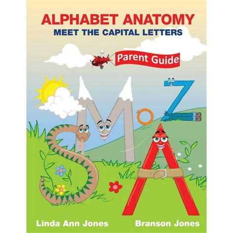 Alphabet Anatomy Parent Guide Meet the Capital Letters Parent Guide