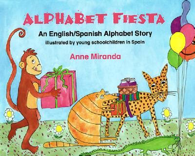Alphabet Fiesta An English Spanish Alphabet Story Reader