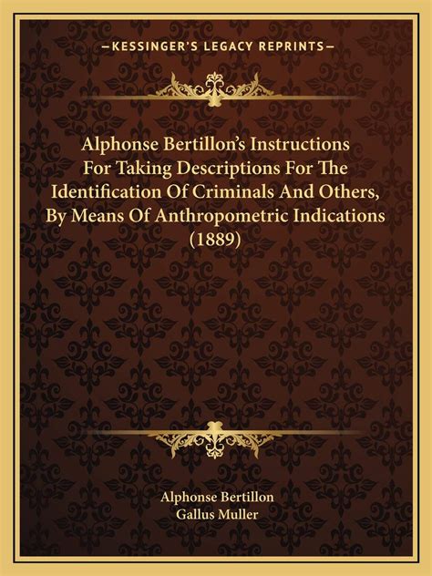 Alphonse Bertillon's Instructions for Taking Descriptions for the Identification of Cri Doc