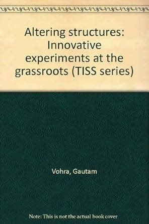 Altering Structure Innovative Experiments at the Grassroots Epub