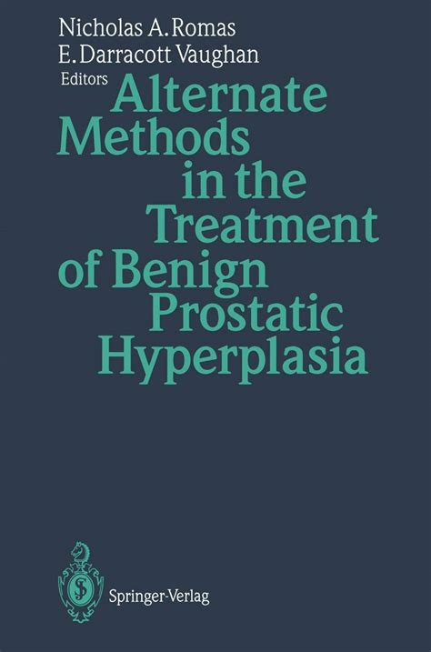 Alternate Methods in the Treatment of Benign Prostatic Hyperplasia 1st Edition Reader