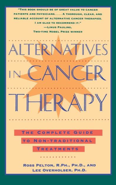 Alternatives in Cancer Therapy: The Complete Guide to Alternative Treatments Ebook Doc