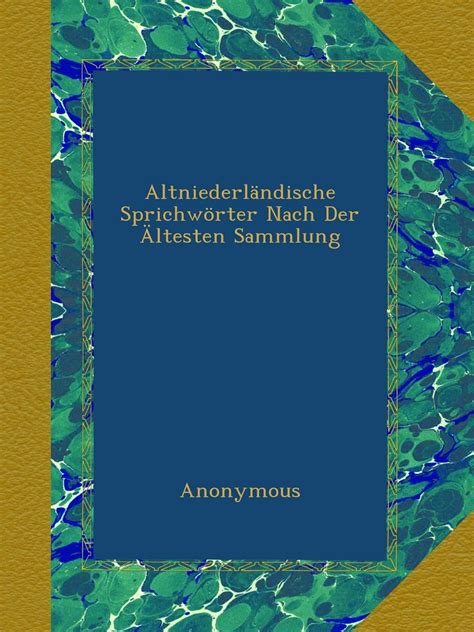 Altniederländische Sprichwörter Nach Der Ältesten Sammlung German Edition Epub