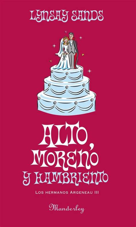 Alto moreno y hambriento Los hermanos Argeneau 3 Spanish Edition Kindle Editon