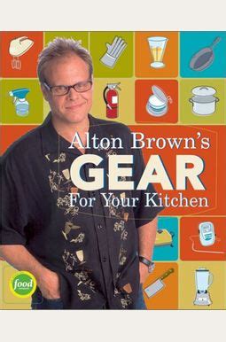 Alton Brown s Gear for Your Kitchen Reader